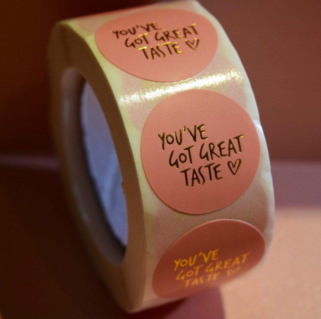 You’ve got great taste stickers | sticker roll | small business stickers | 500 stickers | packaging order stickers | packing stickers | - Creationz By Saba