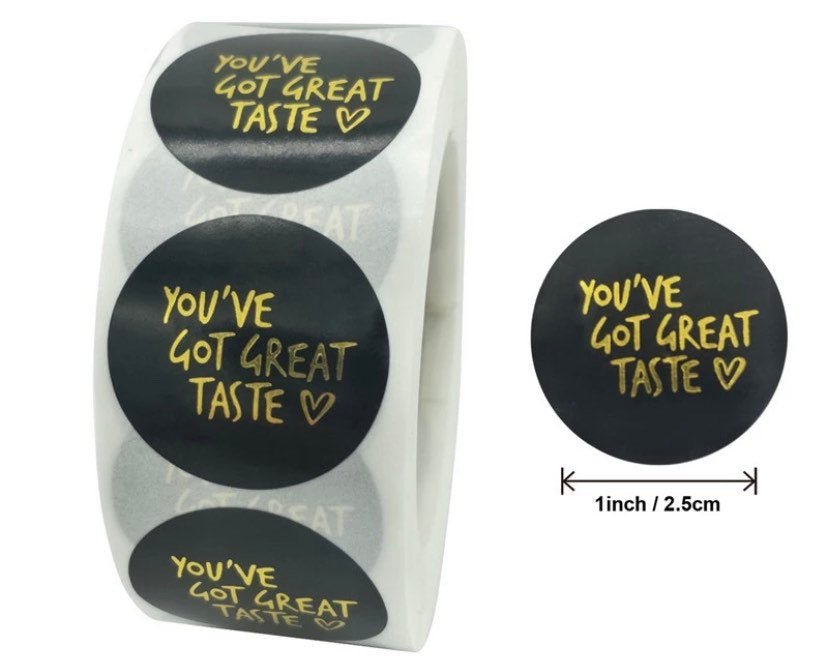 You’ve got great taste stickers | sticker roll | small business stickers | 500 stickers | packaging order stickers | packing stickers | - Creationz By Saba